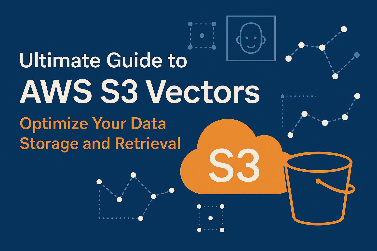AWS S3 Vectors: The Ultimate Guide to Smarter Storage and Machine Learning Workflows